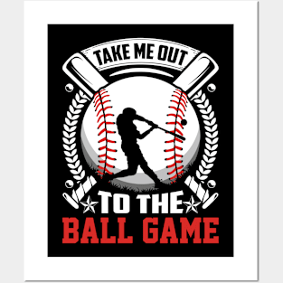 Take Me Out To The Ball Game! Posters and Art